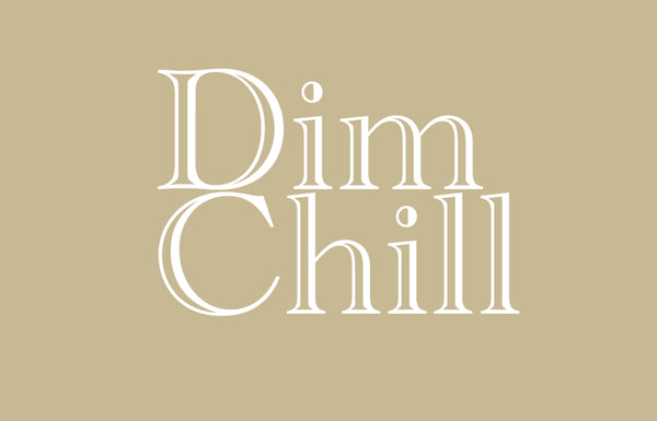 Dim Chill